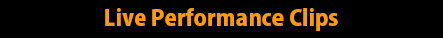 Live Performance Clips