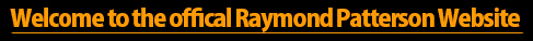 Welcome to the official Raymond Patterson Website